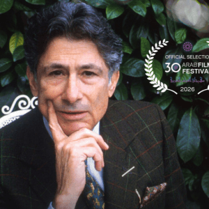 Edward Said: Between Worlds at the 30th Arab Film Festival